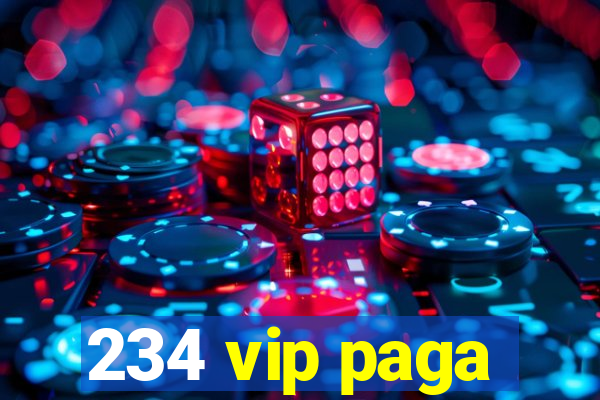 234 vip paga