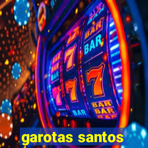 garotas santos