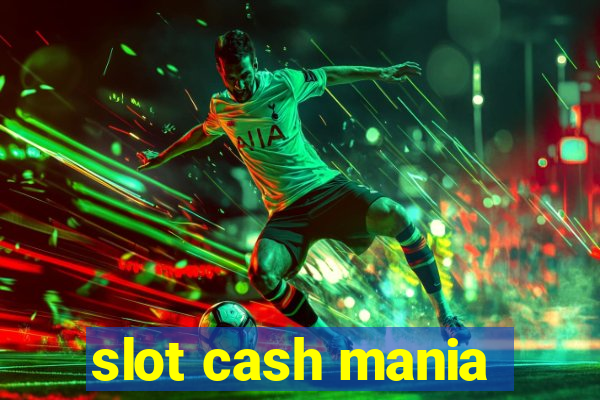 slot cash mania