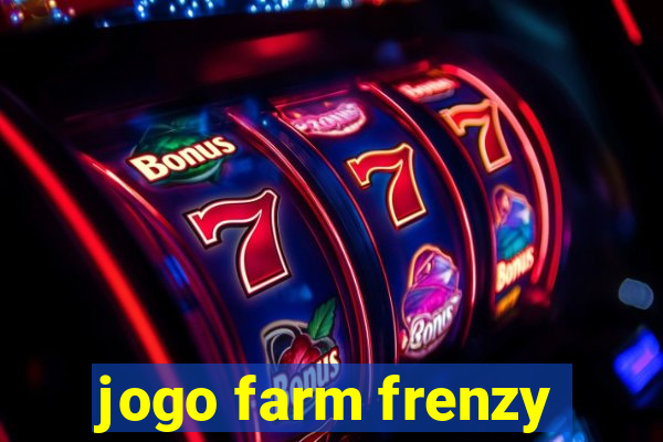 jogo farm frenzy