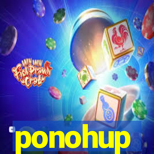 ponohup