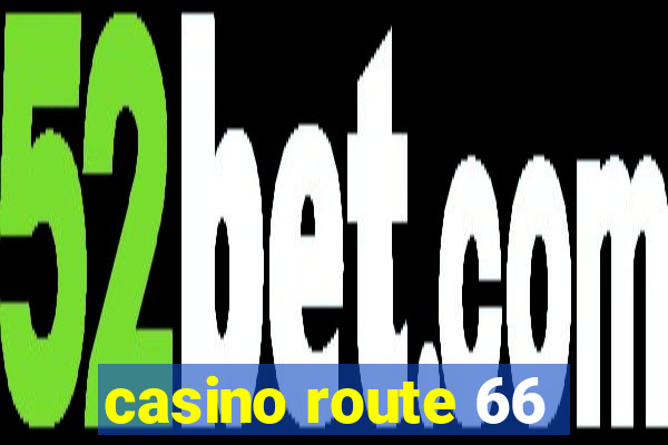 casino route 66