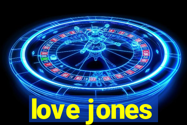 love jones