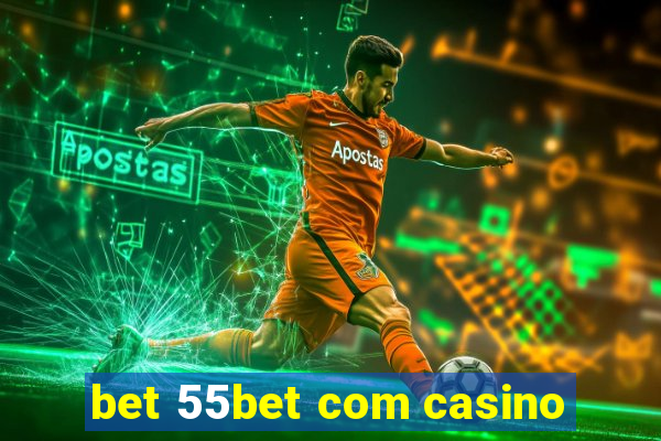 bet 55bet com casino