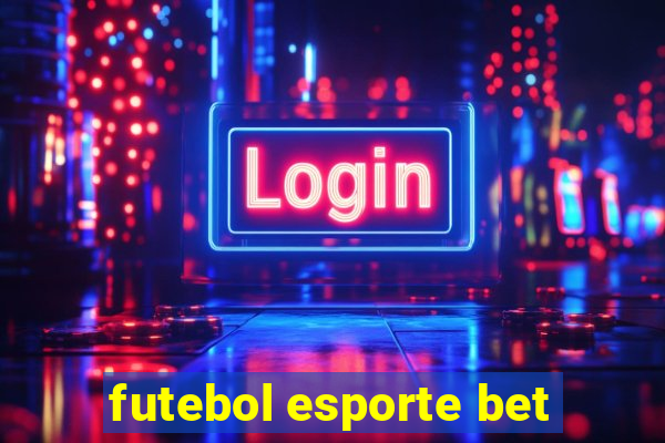 futebol esporte bet