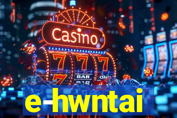 e-hwntai