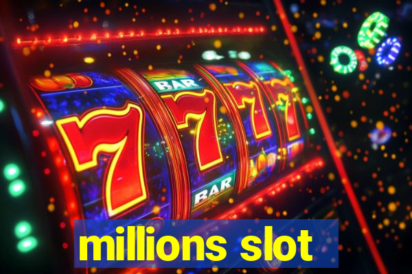 millions slot