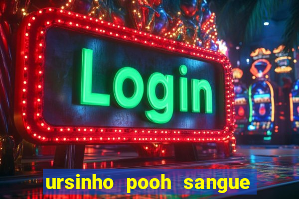 ursinho pooh sangue e mel 2 assistir online