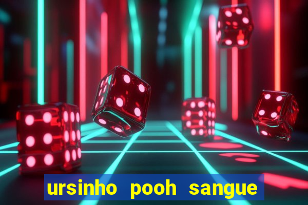 ursinho pooh sangue e mel 2 assistir online