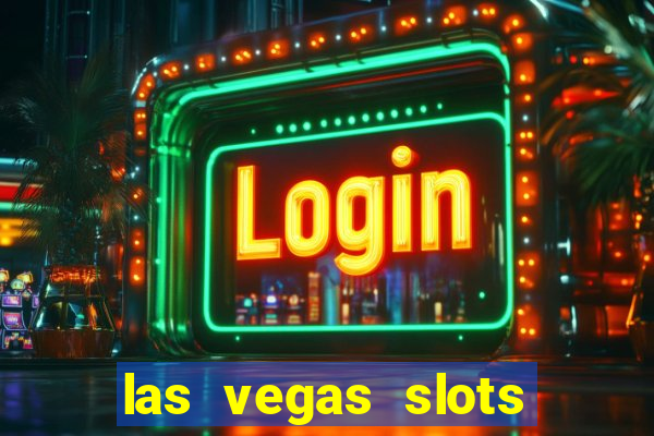 las vegas slots casino gratis