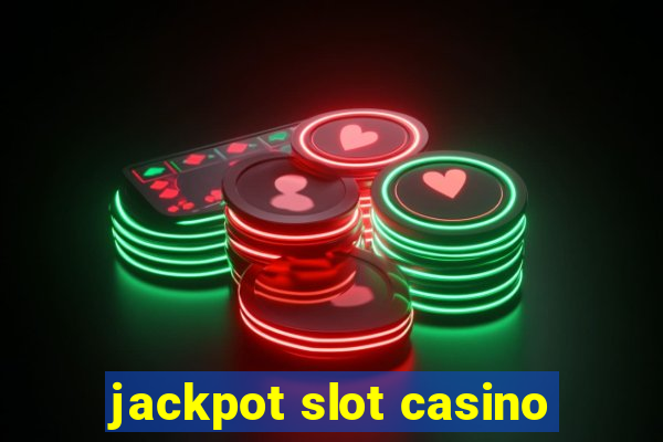 jackpot slot casino