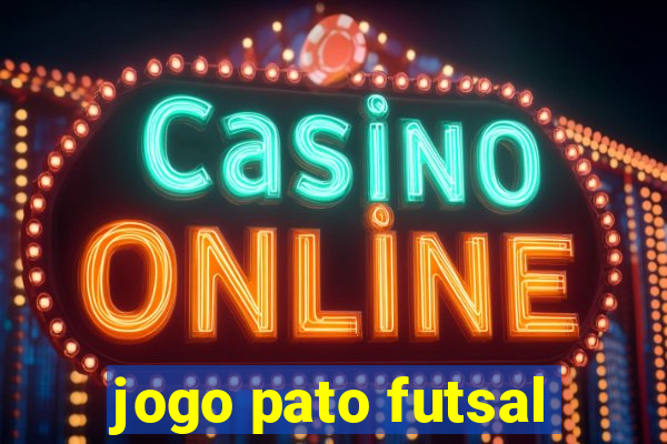 jogo pato futsal