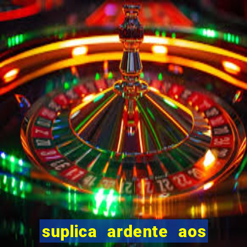 suplica ardente aos santos anjos