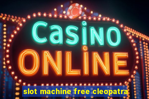 slot machine free cleopatra