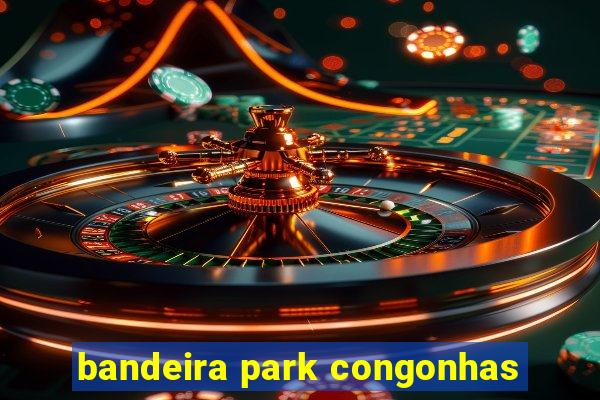 bandeira park congonhas