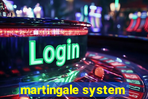 martingale system