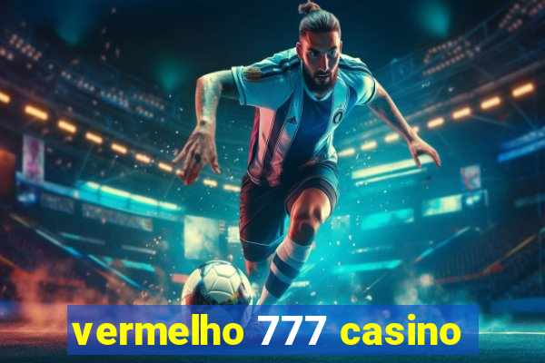 vermelho 777 casino