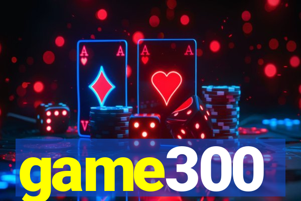 game300