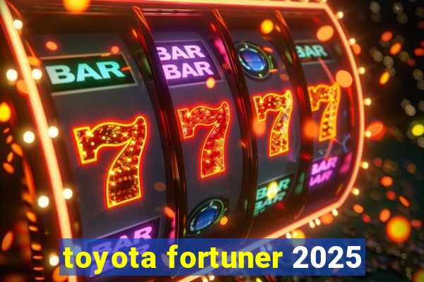 toyota fortuner 2025