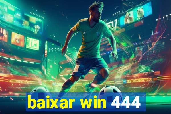 baixar win 444