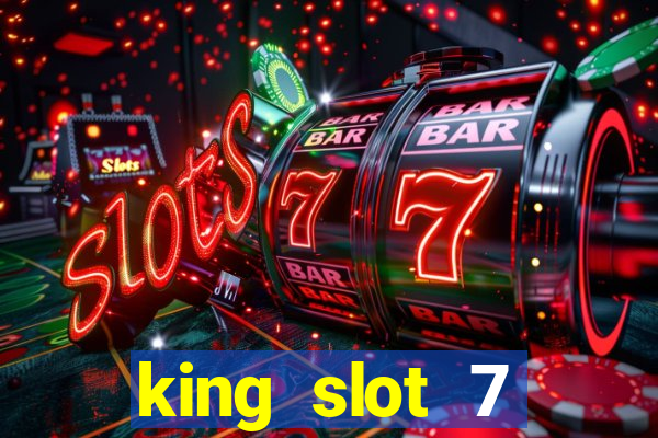 king slot 7 reclame aqui