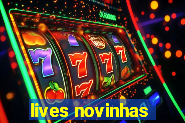 lives novinhas