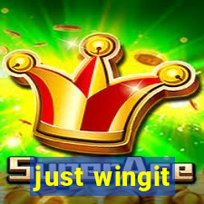 just wingit