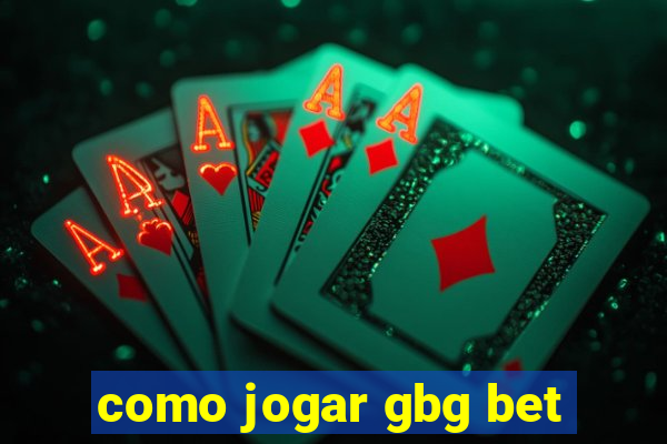 como jogar gbg bet