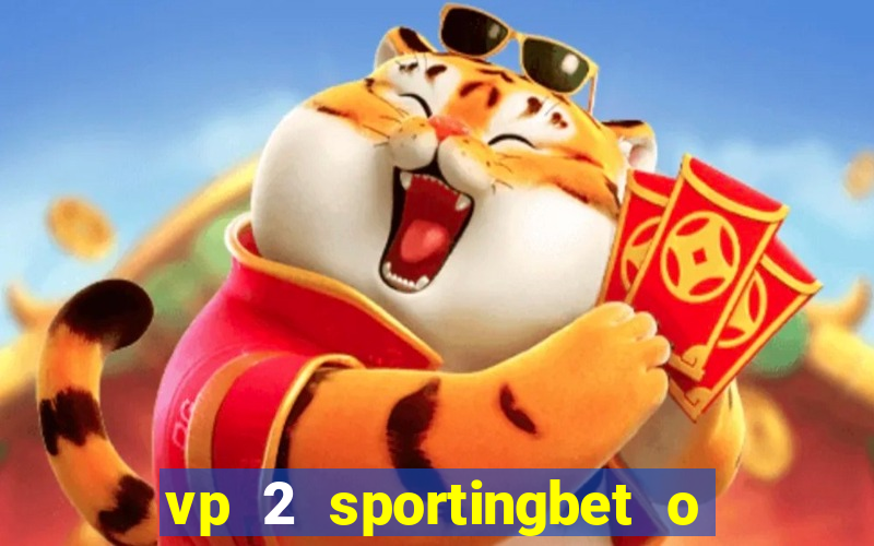 vp 2 sportingbet o que significa