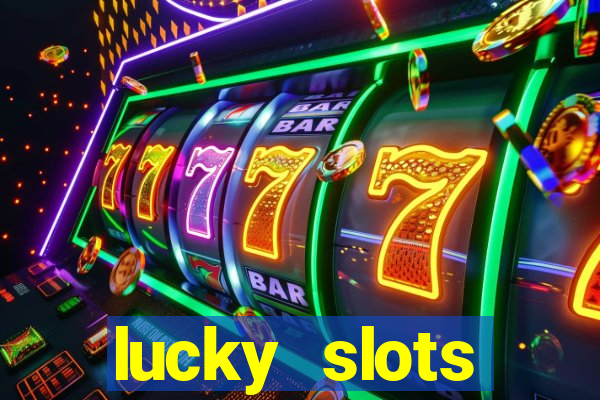 lucky slots dinheiro real