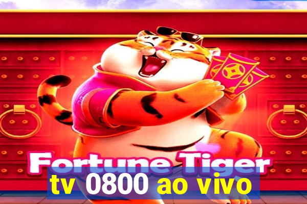 tv 0800 ao vivo