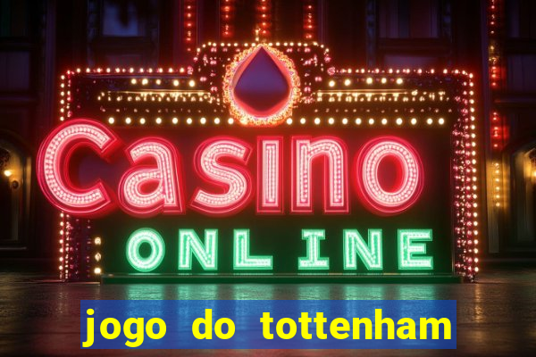 jogo do tottenham hoje palpite