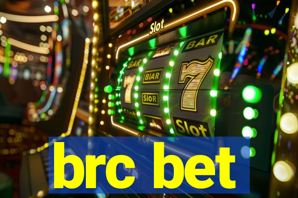 brc bet