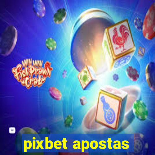 pixbet apostas