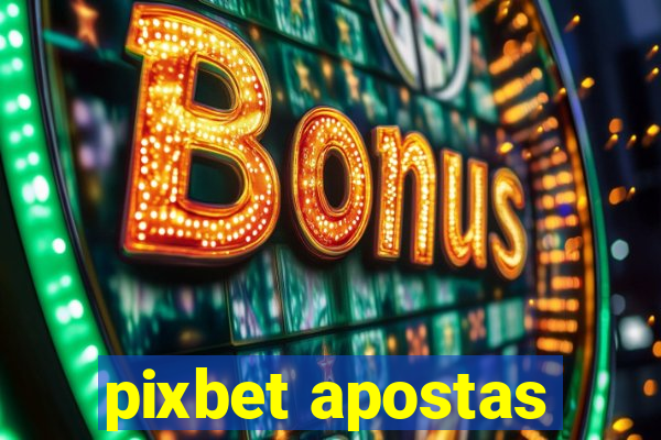 pixbet apostas