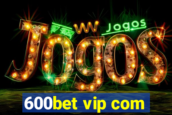 600bet vip com