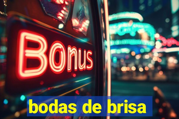 bodas de brisa