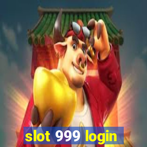 slot 999 login