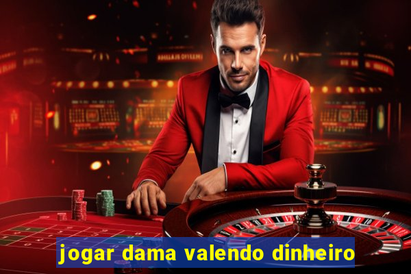 jogar dama valendo dinheiro