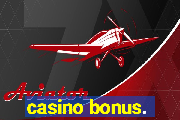 casino bonus.