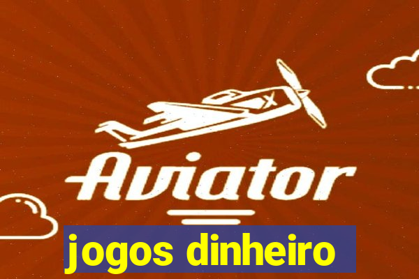 jogos dinheiro