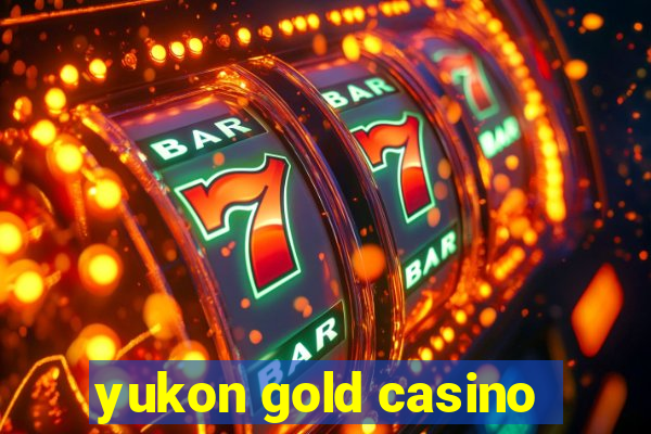 yukon gold casino