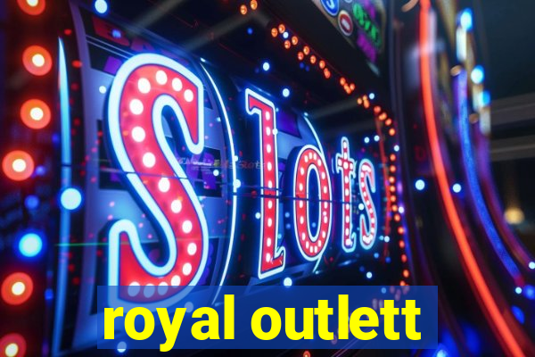 royal outlett