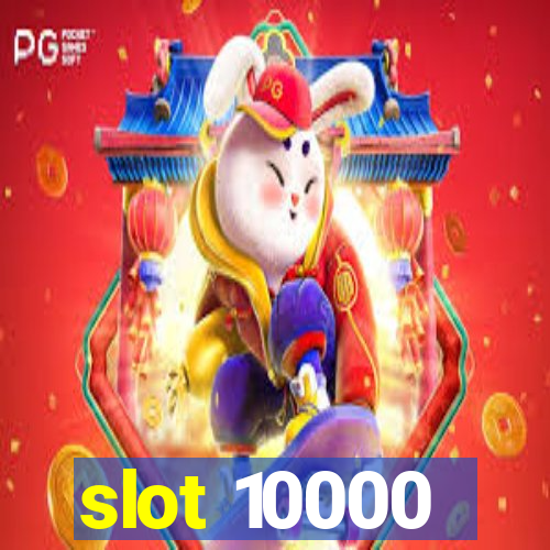 slot 10000