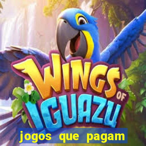 jogos que pagam dinheiro de verdade 2024