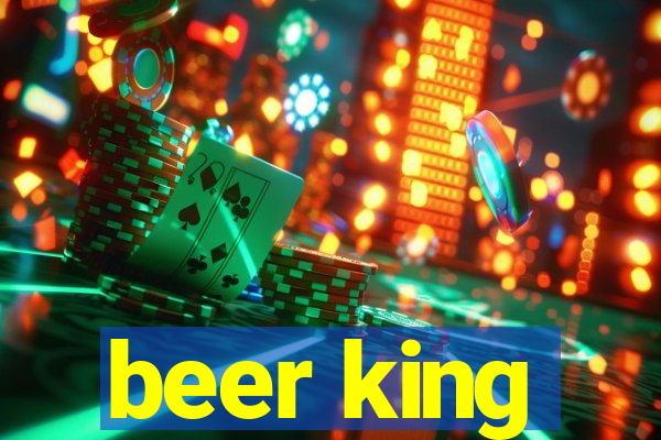 beer king