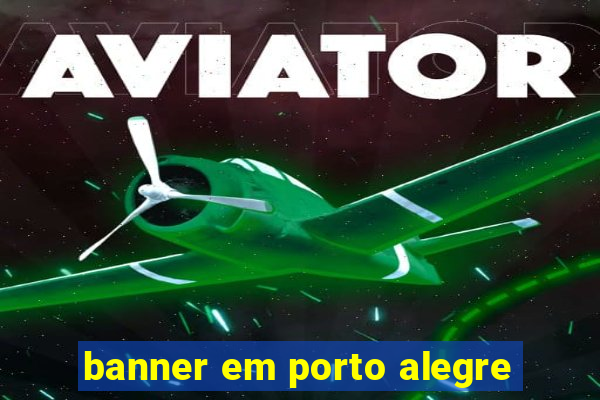 banner em porto alegre