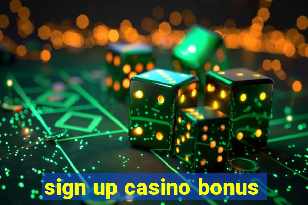 sign up casino bonus