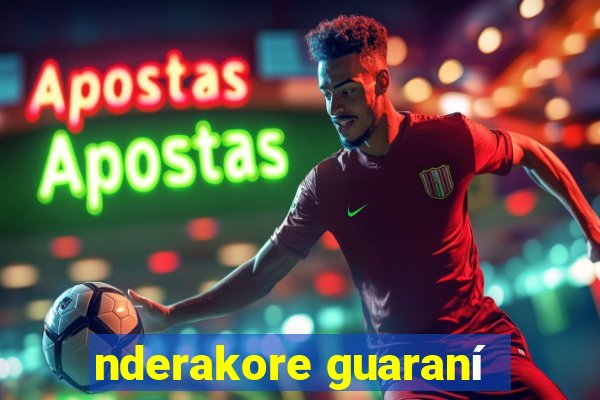 nderakore guaraní