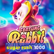 sugar rush 1000